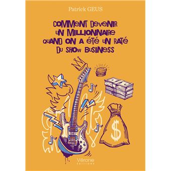 Comment devenir un millionnaire quand on a été un raté du show business
