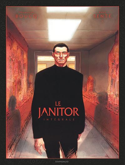 Le Janitor - Intégrale complète - Yves Sente - relié