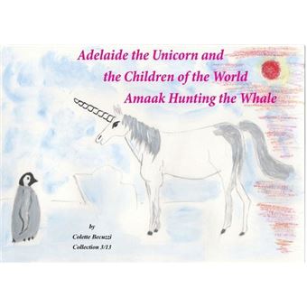Adelaide the Unicorn and the Children of the World