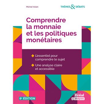 Comprendre La Monnaie Et Les Politiques Monetaires Broche Michel Voisin Achat Livre Fnac