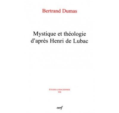 Mystique et théologie d'après Henri de Lubac - Bertrand Dumas - broché