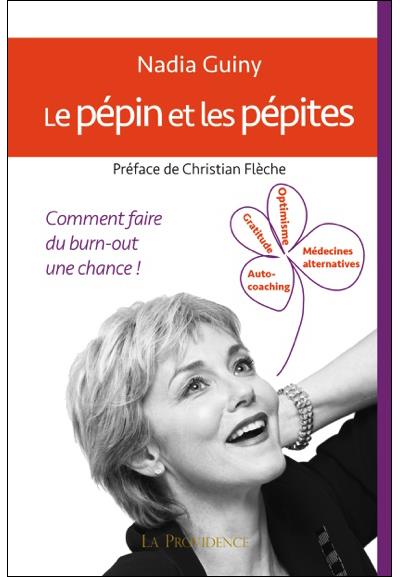 Le pépin et les pépites - Comment faire du burn-out une chance !