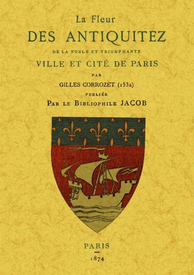 Paris : La fleur des Antiquitez - Gilles Corrozet - broché