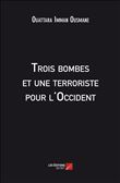Trois bombes et une terroriste pour l'Occident