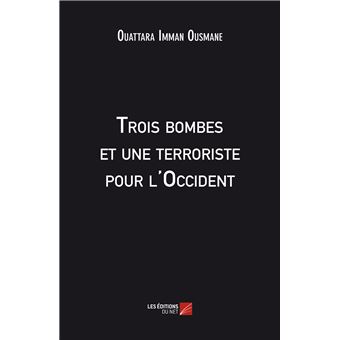 Trois bombes et une terroriste pour l'Occident