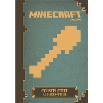Minecraft - Construction : Minecraft le guide officiel