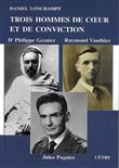 Trois hommes de cœur et de conviction