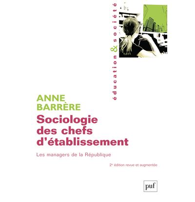 Sociologie des chefs d'établissement - Anne Barrère - broché
