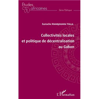 Collectivités locales et politique de décentralisation au Gabon