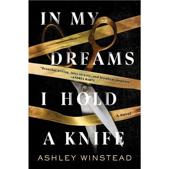 In My Dreams I Hold A Knife A Novel Dernier Livre De Ashley Winstead Precommande Date De Sortie Fnac