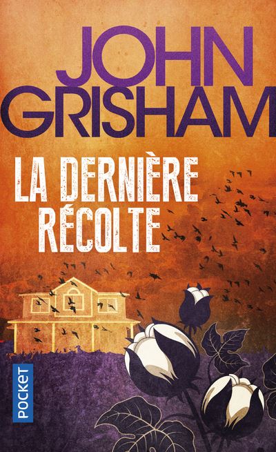 La dernière récolte - John Grisham - Poche