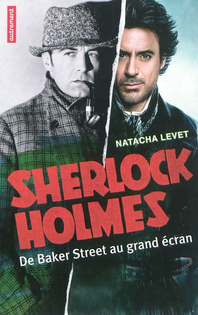 Sherlock Holmes, de Baker Street au grand écran
