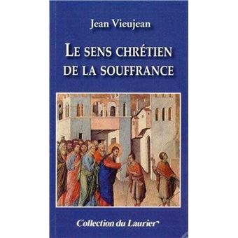 Le sens chrétien de la souffrance