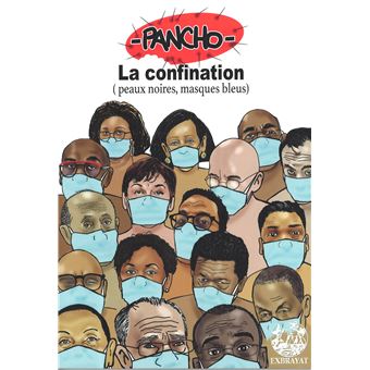 La Confination (peaux noires, masques bleus)