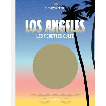 Los Angeles les recettes culte - 1