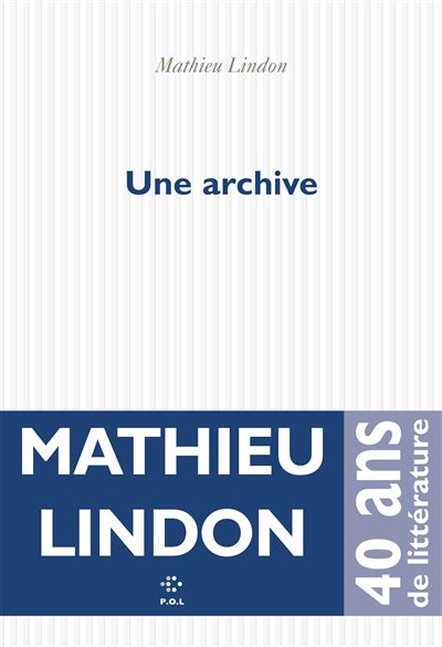 Une archive - Mathieu Lindon - broché