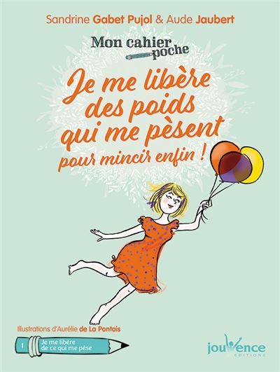 Petit cahier d'exercices pour se libérer des poids qui nous pèsent et mincir