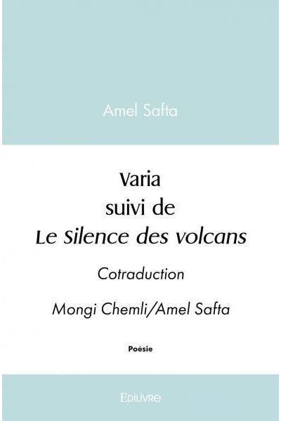 Varia suivi de Le Silence des volcans