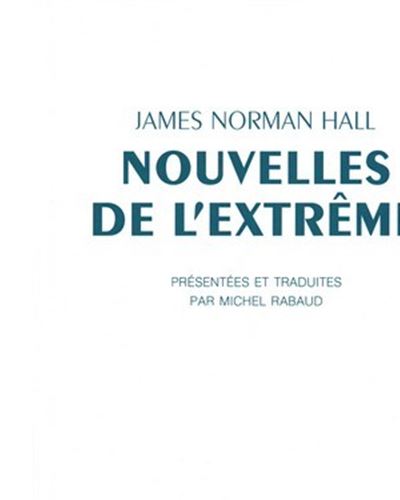 Nouvelles de l'extrême - James Norman Hall - broché