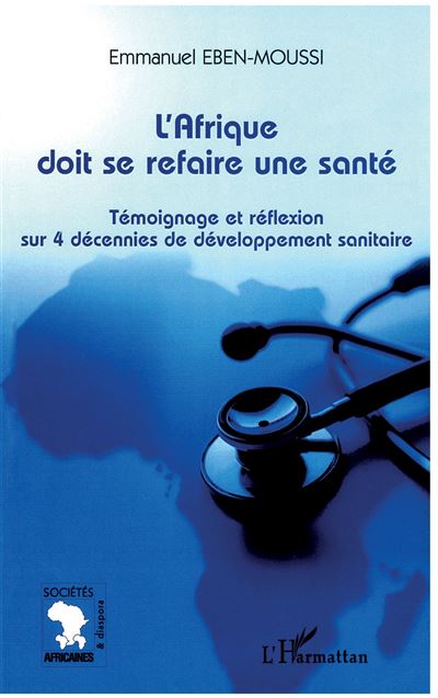 L'Afrique doit se refaire une santé - Emmanuel Eben-Moussi - broché