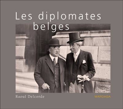 Les diplomates belges, de 1830 à nos jours