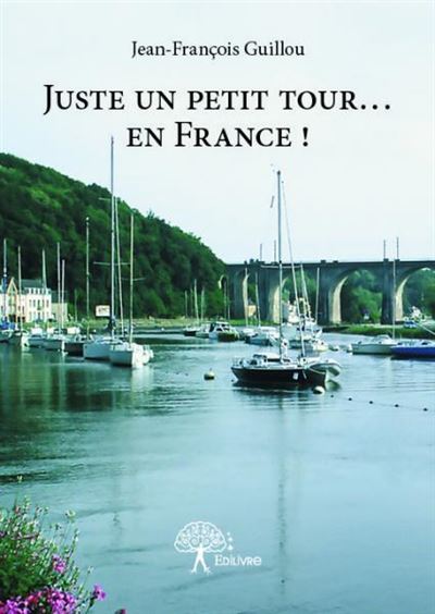 Juste un petit tour... en France !