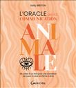 L'Oracle de la communication animale - Coffret - 45 cartes & un livre pour une connexion de coeur à coeur et d'âme à âme