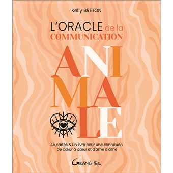 L'Oracle de la communication animale - Coffret - 45 cartes & un livre pour une connexion de coeur à coeur et d'âme à âme