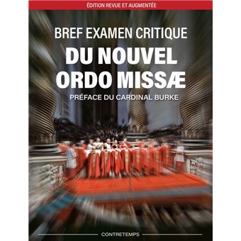 Bref examen critique du nouvel ordo missae (édition revue et      augmentée)