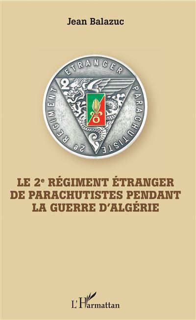 Le 2e regiment etranger de parachutistes penadnt la guerre