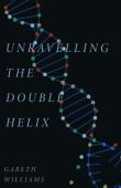 UNRAVELLING THE DOUBLE HELIX