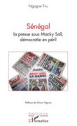 Sénégal la presse sous Macky Sall, démocratie en péril