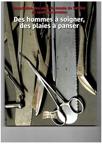Des hommes a soigner, des plaies a panse
