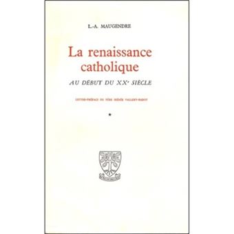 La renaissance catholique au début du XXe siècle Tome 6
