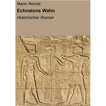 Echnatons Wahn - 1
