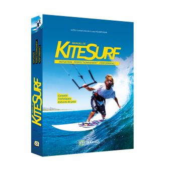 Manuel de kitesurf - Initiation, perfectionnement, performance Initiation, perfectionnement, performance - broché - UCPA - Achat Livre | fnac