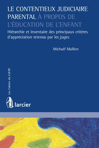 Le contentieux judiciaire parental à propos de l'éducation de l'enfant