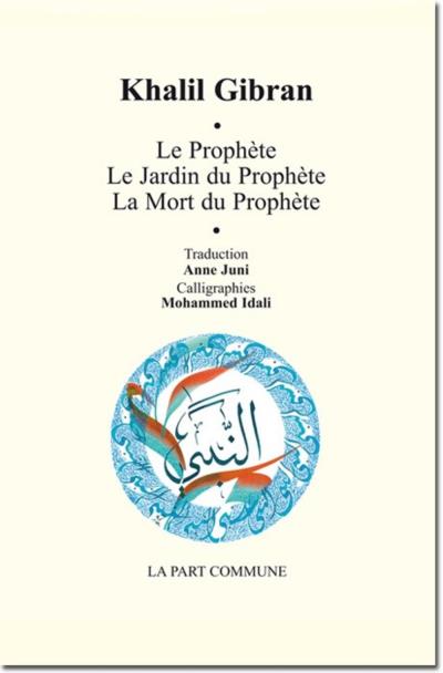 Le prophète - Le jardin du prophète - La mort du prophète