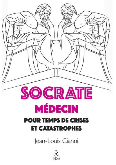 Socrate médecin pour crises et catastrophes - Jean-Louis Cianni - broché