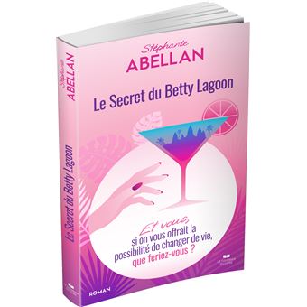 Livre : Le secret du Betty Lagoon écrit par Stéphanie Abellan - Courrier du  livre