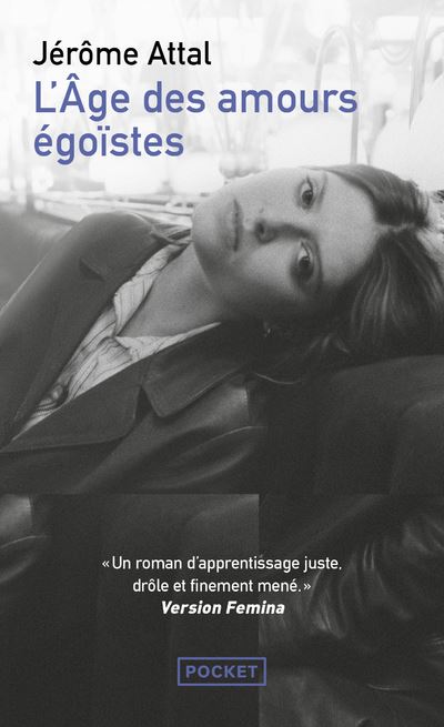L'Age des amours égoïstes - Jérôme Attal - Poche