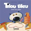 Tilou bleu aime son papa