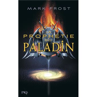 La Prophetie Du Paladin Tome 1 La Prophetie Du Paladin Mark Frost Christophe Rosson Broche Achat Livre Ou Ebook Fnac