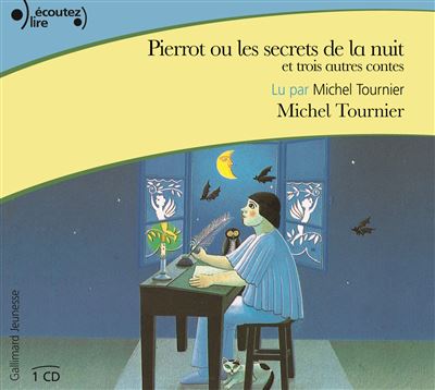 Pierrot ou Les secrets de la nuit et trois autres contes - Michel Tournier - Texte lu (CD)