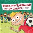 Tout ce qu'un footballeur ne fera jamais