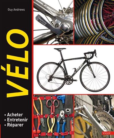 Vélo acheter, entretenir, réparer