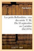 Les petits Bollandistes : vies des saints. T. XI, Du 10 septembre au 2 octobre (Éd.1876)