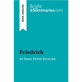 Friedrich by Hans Peter Richter (Book Analysis) Detailed Summary ...