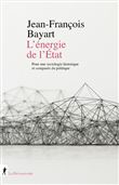 L'énergie de l'État - Pour une sociologie historique et comparée du politique
