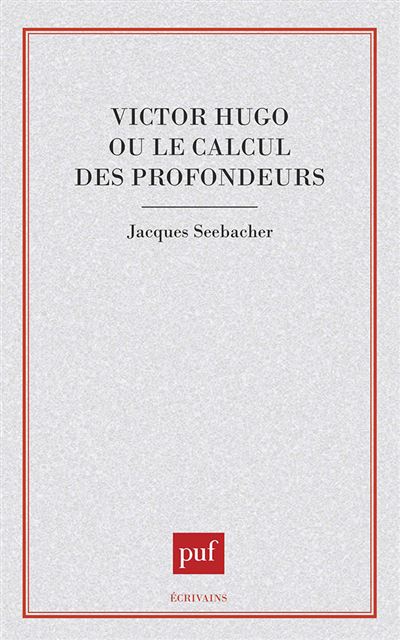 Victor hugo ou le calcul des profondeurs